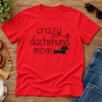 Camiseta de Mamá Loca de Perro Wiener para Mamás d