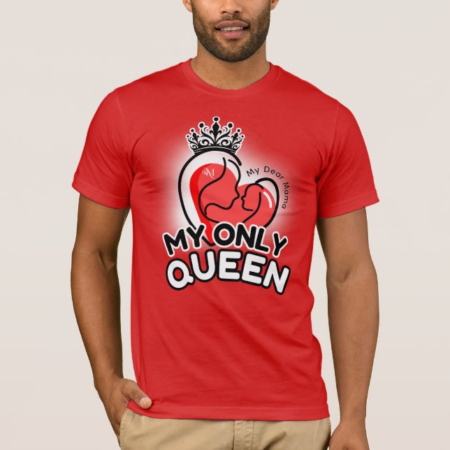 Camiseta de manga corta : Mi única reina (roja) (Anverso)