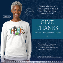 Camiseta de manga larga para mujer "Give Thanks"