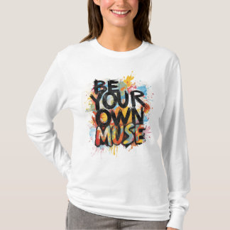 Camiseta de manga larga Sé tu propia musa