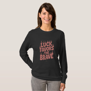 Camiseta de manga larga Suerte favorece a los vali