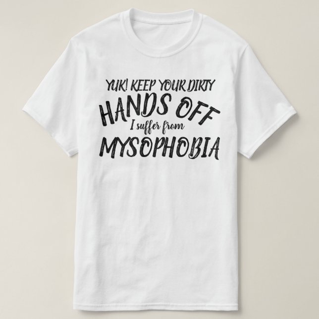 Camiseta de manos fuera, sufro de misofobia (Diseño del anverso)