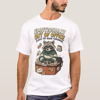 Camiseta de Mapache Emocionalmente Fuera de la Ofi
