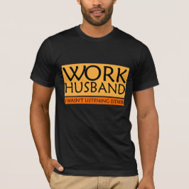 Camiseta de marido de trabajo