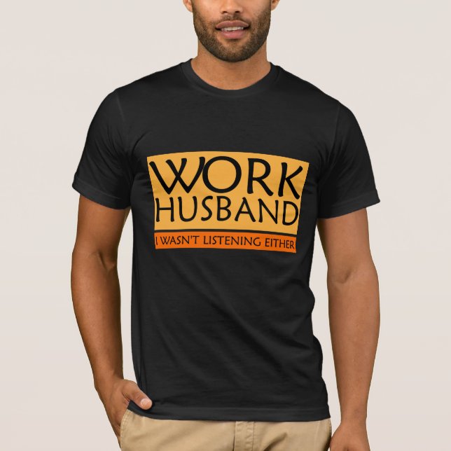 Camiseta de marido de trabajo (Anverso)