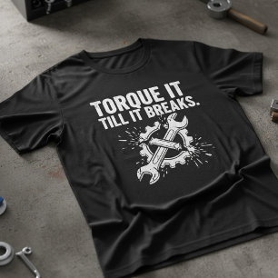 Camiseta de Mecánico 'Aprieta Hasta que se Rompa'