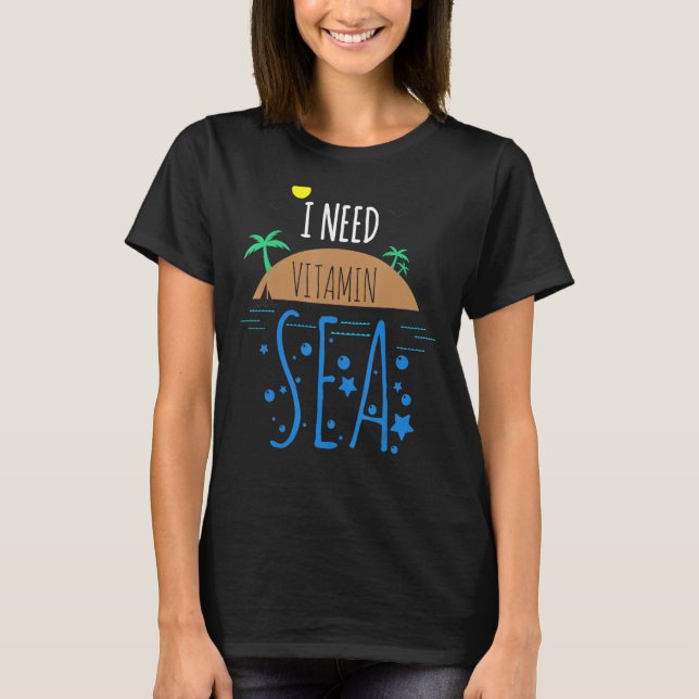 Camiseta De Moda Necesito Un Mar De Vitamina Para La Playa (Anverso)