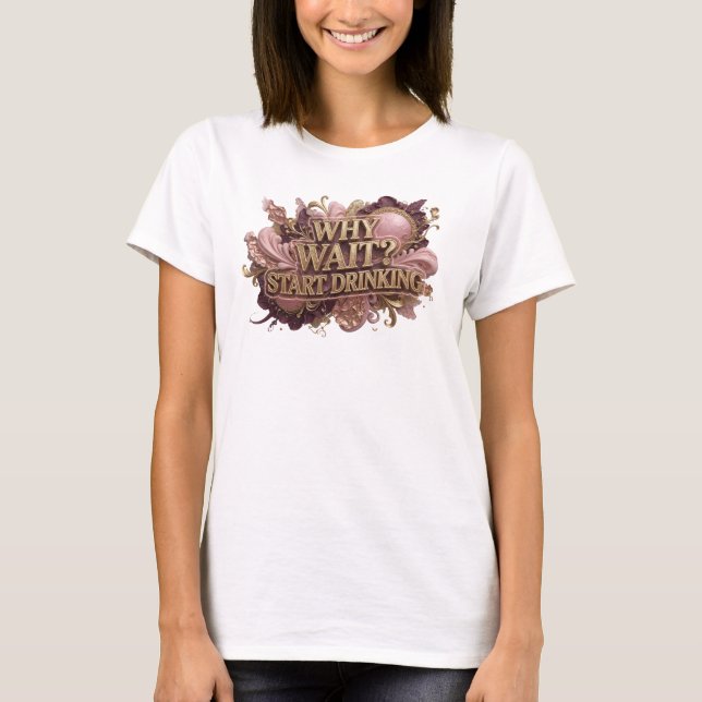Camiseta de moda roja WHY WAIT START DRINKING Slog (Anverso)