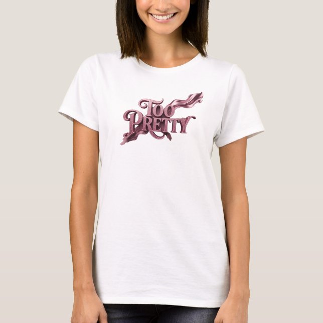 Camiseta de moda rosa TOO PRETTY Slogan (Anverso)