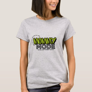 Camiseta de modo mami - Cita divertida de la vida 