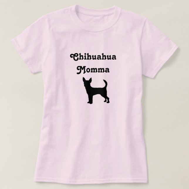 Camiseta de Momma de la chihuahua (Diseño del anverso)
