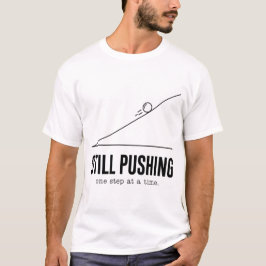Camiseta de motivación minimalista Still Pushing