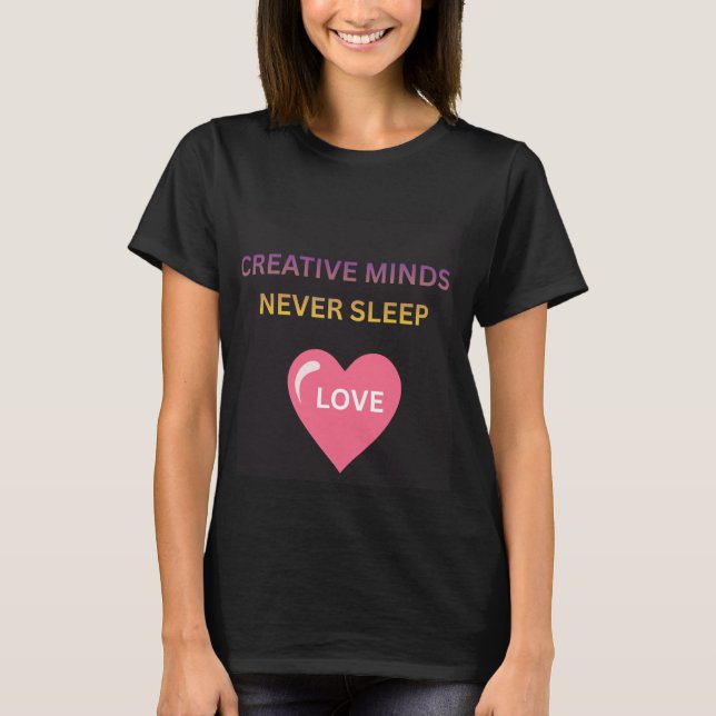 Camiseta de Mujer Amor Mentes Creativas Nunca Duer (Anverso)