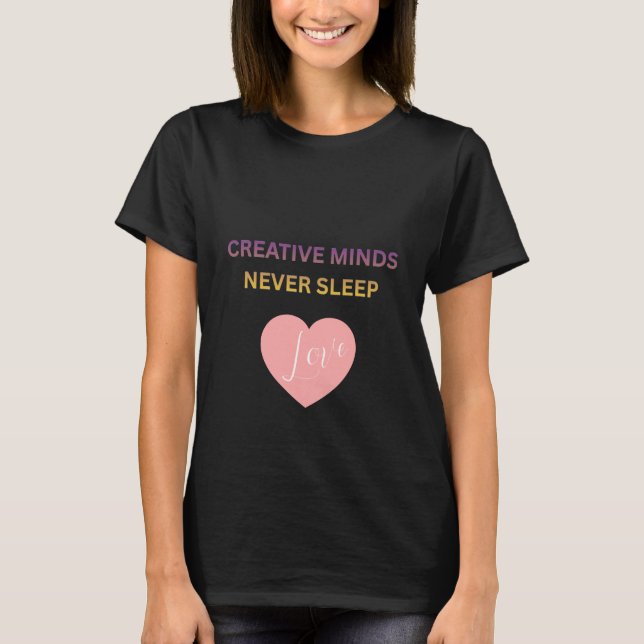 Camiseta de Mujer Amor Mentes Creativas Nunca Duer (Anverso)