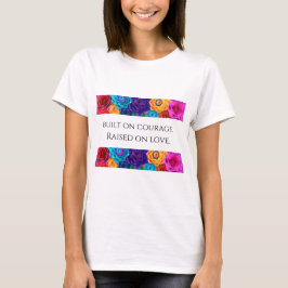 Camiseta de mujer 'Construida con coraje, criada c