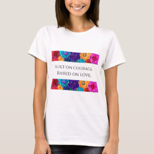 Camiseta de mujer 'Construida con coraje, criada c