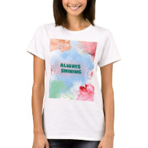 Camiseta de mujer de arte floral siempre brillante