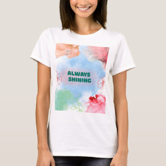 Camiseta de mujer de arte floral siempre brillante