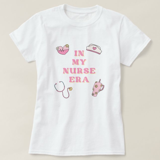 Camiseta de mujer de mi era de enfermera (Diseño del anverso)
