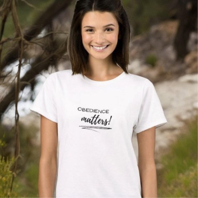 Camiseta de mujer- La obediencia importa (Subido por el creador)