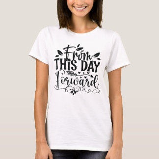 Camiseta de mujer para boda Desde este día en adel