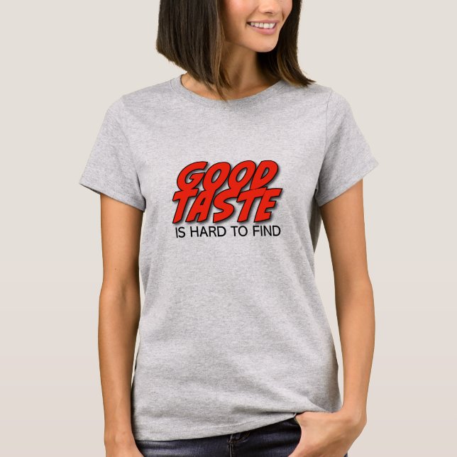 Camiseta de Mujer Retro Buen Gusto Es Difícil De E (Anverso)