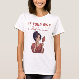 Camiseta de Mujer Sé Tu Propia Clase de Hermosa