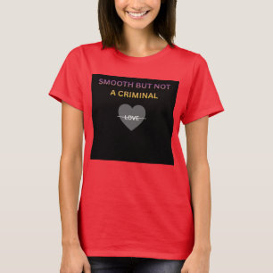 Camiseta de mujer Smooth But Not a Criminal