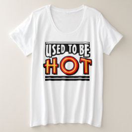 Camiseta de mujer talla grande 'Solía estar calien