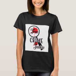 Camiseta de mujer True Crime Junkie