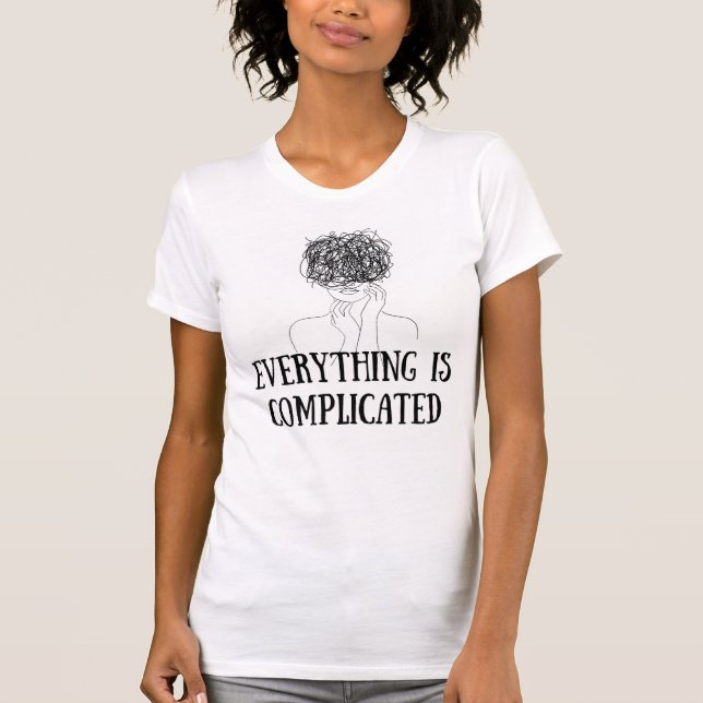Camiseta de mujeres blancas - Todo es complicado (Anverso)