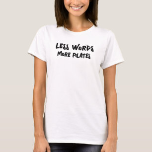 Camiseta de mujeres menos palabras más pilates
