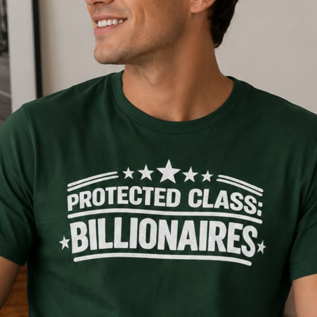 Camiseta de multimillonarios de clase protegida (Subido por el creador)