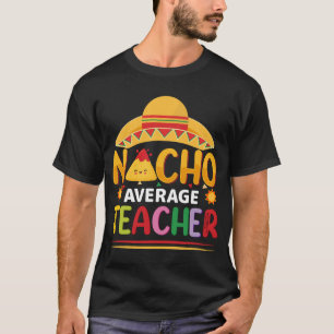 camiseta de nacho medio de profesor divertido cinc