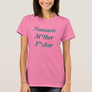 Camiseta de Namaste M*ther F*cker