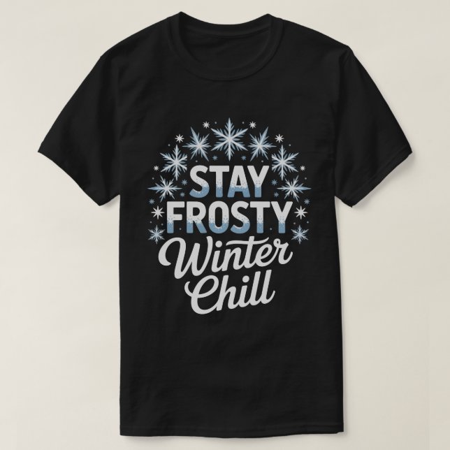 Camiseta de Navidad Stay Frosty Winter Chill (Diseño del anverso)
