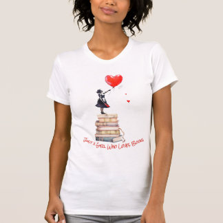 Camiseta de nerd de libros: solo una chica que ama