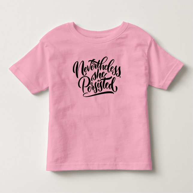 Camiseta de niña pequeña Nevertheless, She Persist (Anverso)