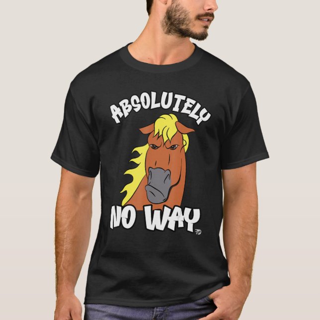 Camiseta De ninguna manera grumpy Haflinger es el caballo i (Anverso)