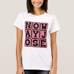 Camiseta De ninguna manera José, no va a pasar