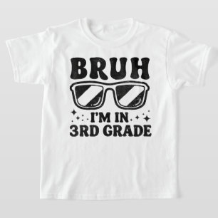 Camiseta de niños Bruh estoy en 3er grado