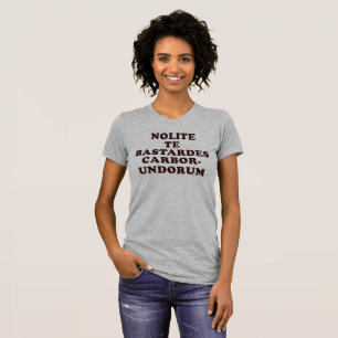 Camiseta de Nolite Te Bastardes Carborundorum