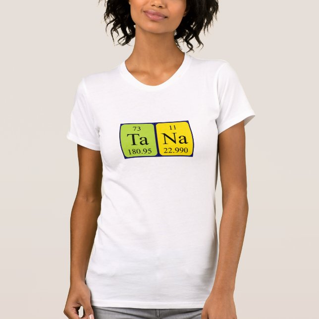 Camiseta de nombre de tabla periódica de Tana (Anverso)