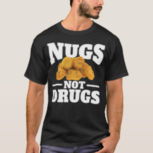 Camiseta de Nuggets No Drogas Funny Chicken Nugge