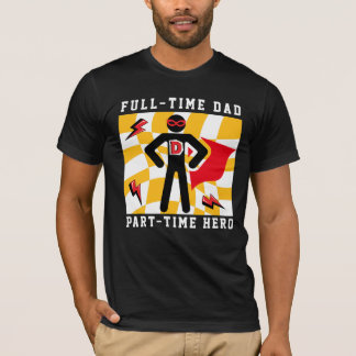 Camiseta de Papá a Tiempo Completo Héroe a Tiempo