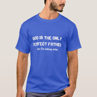 Camiseta de Papá—Dios es el Único Padre Perfecto