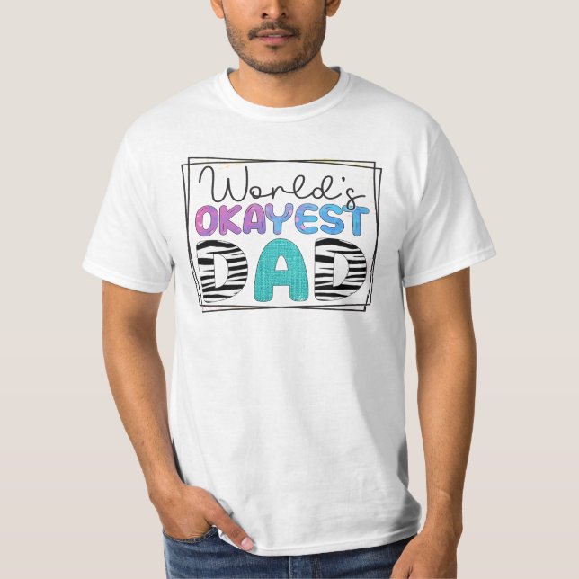 Camiseta de papá más Okayest del mundo (Anverso)
