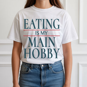 Camiseta de pasatiempo de comer, regalo divertido 
