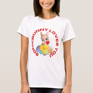 Camiseta de Pascua: "Algunos conejitos te aman"