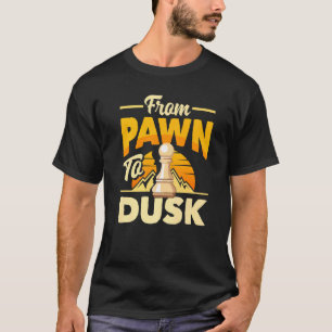 Camiseta De Pawn A Dusk El Abuelo De Ajedrez Gambit Pawns R